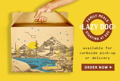 Family Meals Are Now Available at the Lazy Dog Restaurant & Bar