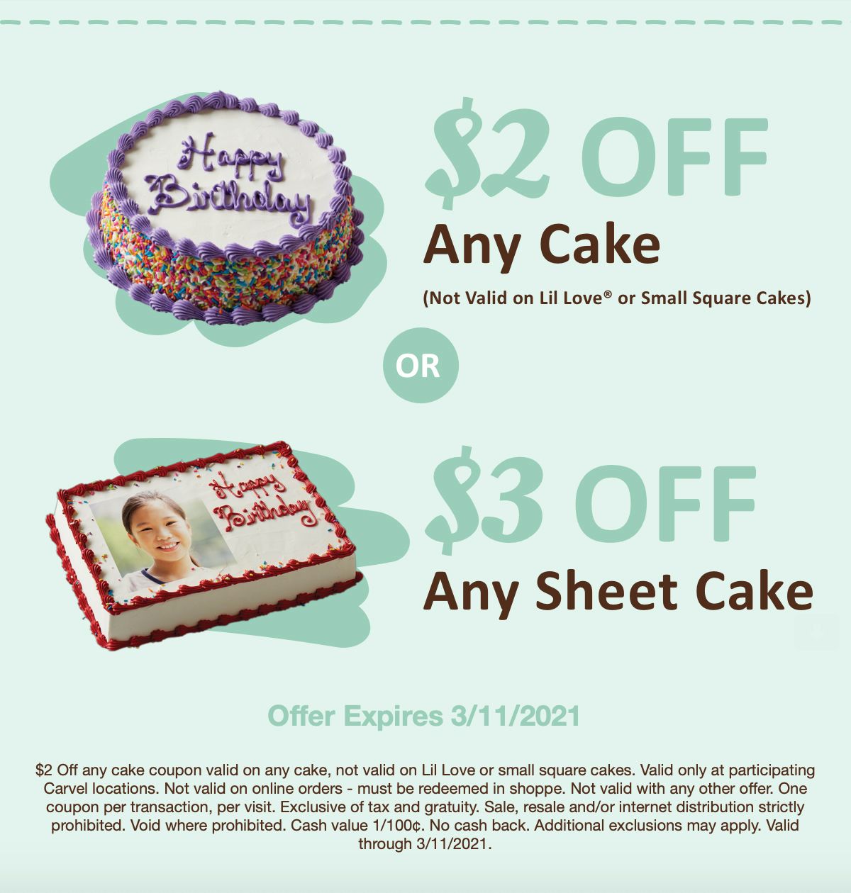 Through to March 11 Enjoy $2 Off a Carvel Cake or $3 Off a Carvel Sheet Cake with a New Coupon