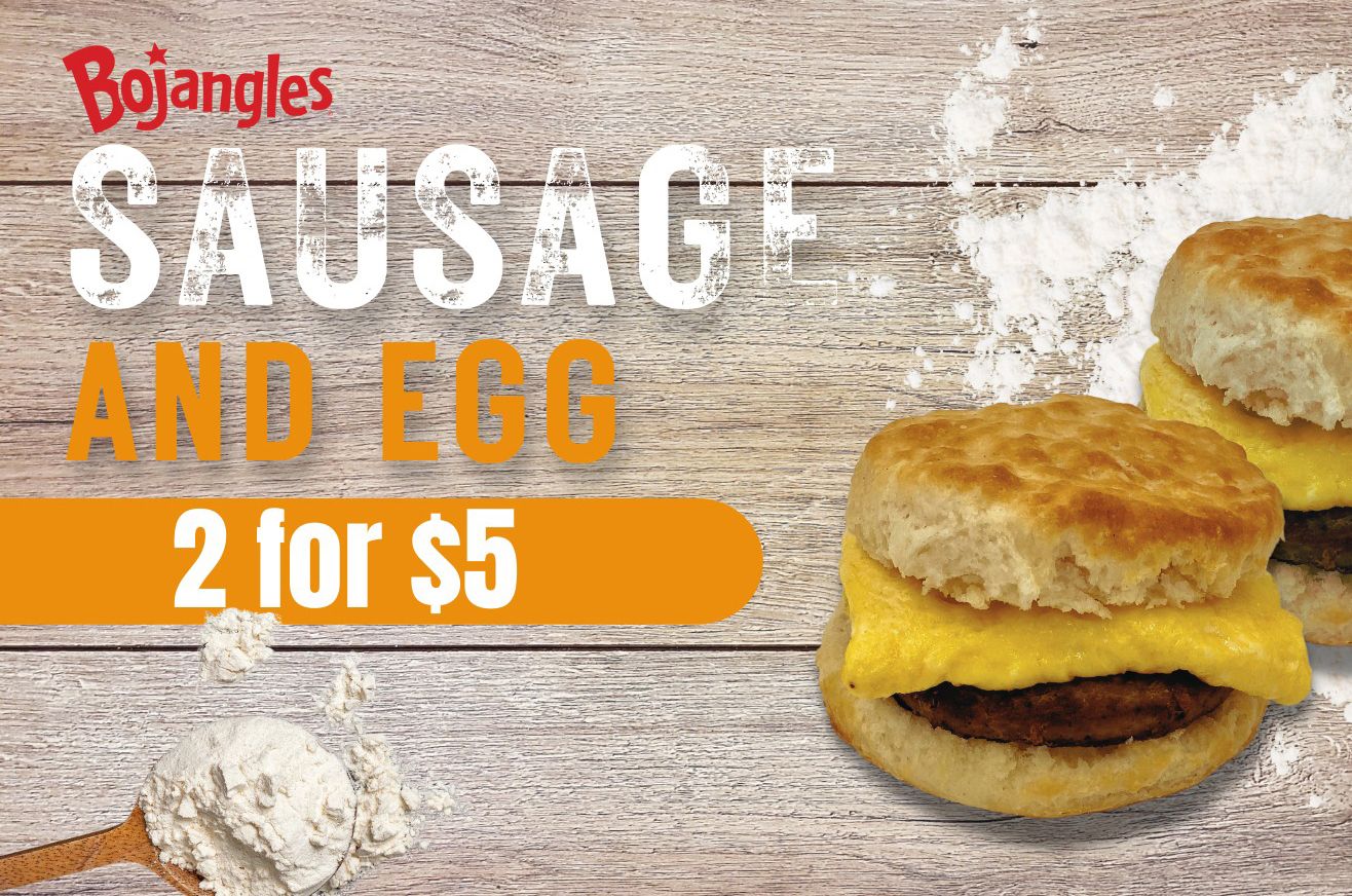 Save with Bojangles' Popular 2 for $5 Sausage and Egg Biscuit Deal