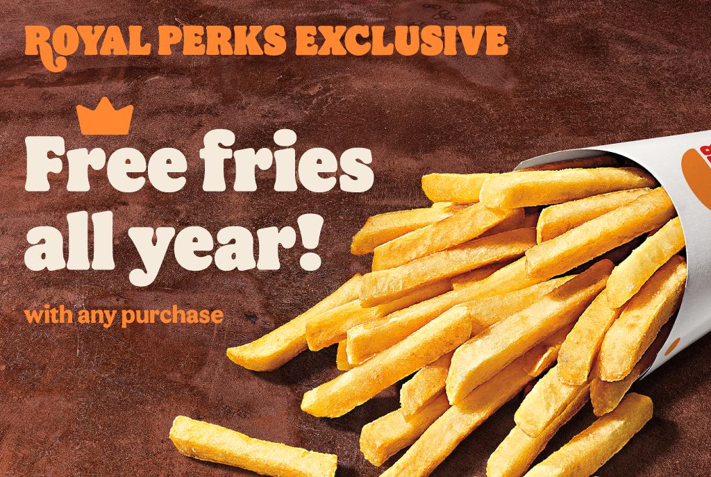 Burger King Offers Free Fries with Purchase Each Week to Royal Perks Members During 2022 on Mobile Orders